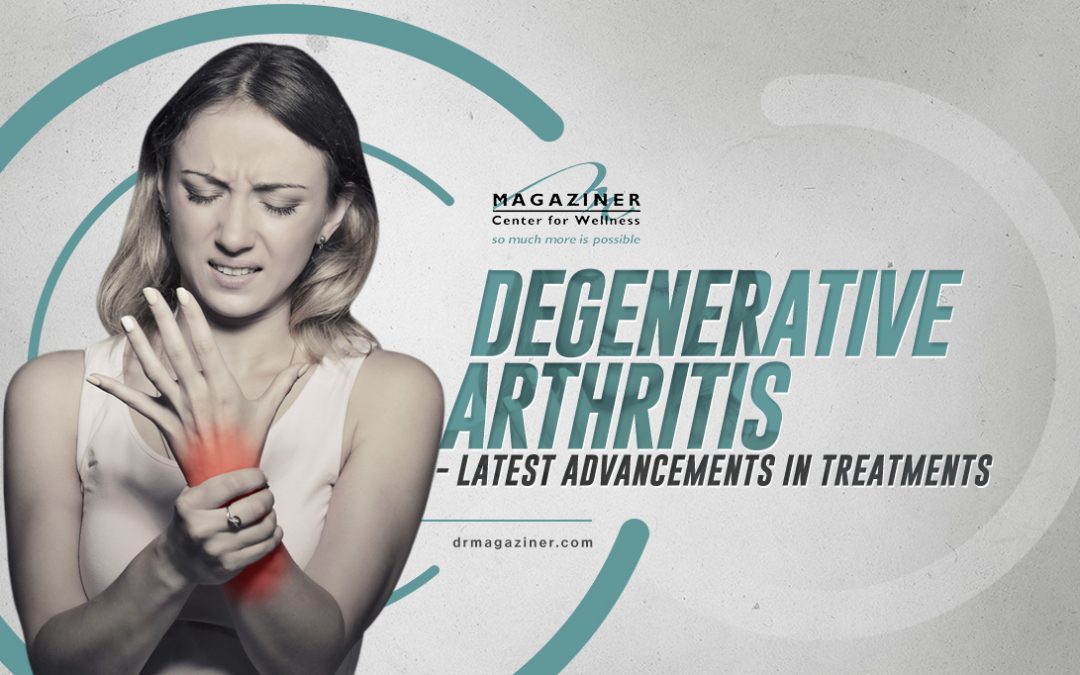 Degenerative Arthritis – Latest Advancements in Treatments